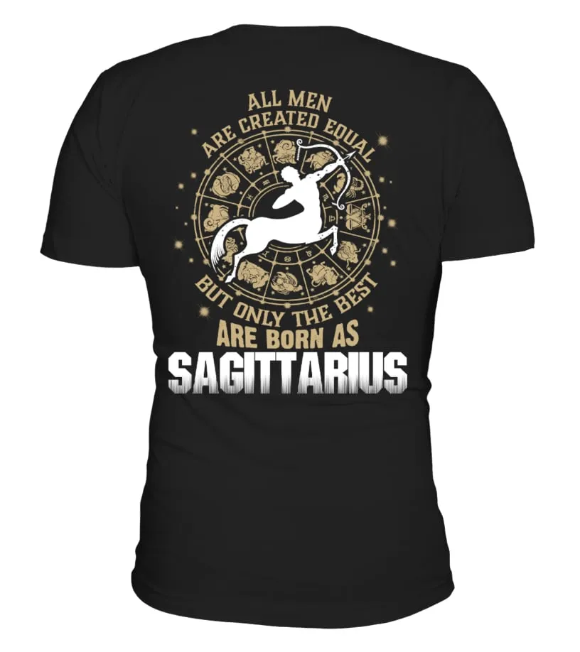 ALL MEN ARE CREATED EQUAL BUT ONLY THE BEST ARE BORN AS SAGITTARIUS  TSHIRT CAMISETA CUELLO EN V UNISEX