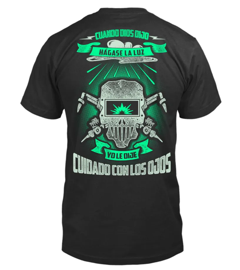 Cuando dios dijo hagase la luz yo le dije cuidado con los ojos Camiseta cuello redondo Unisex