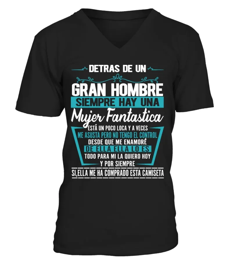 Detras de un gran hombre siempre hay una mujer fantastica, está un poco loca y … Camiseta cuello en V Unisex
