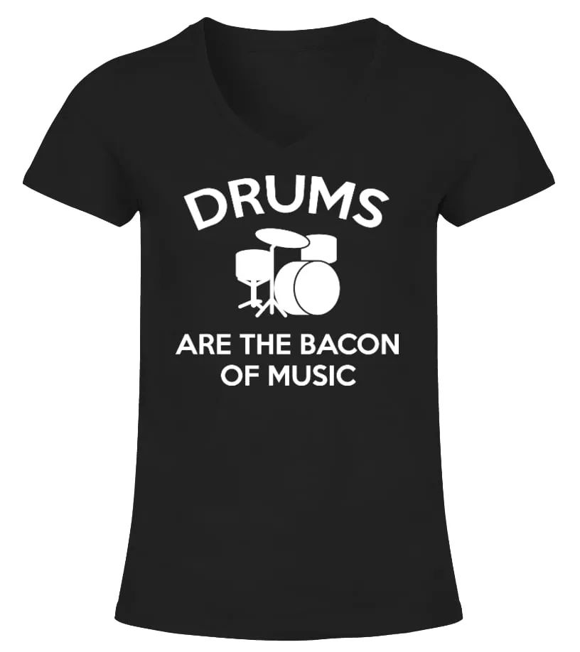 Drums are the Bacon of Music Funny Camiseta cuello pico Mujer