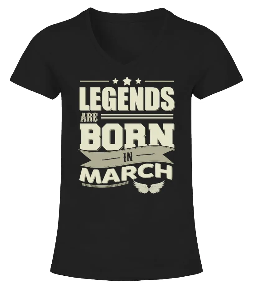 Legends Are Born In March T Shirt Camiseta cuello pico Mujer