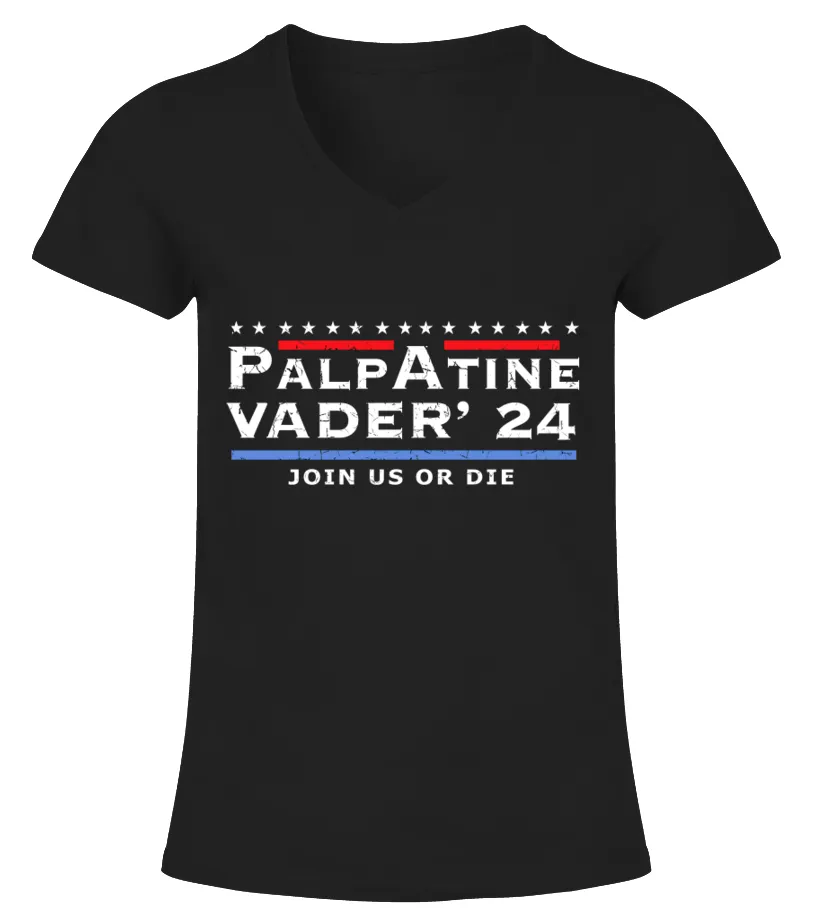 Palpatine Vader 2024 Join Us Or Die Camiseta cuello pico Mujer