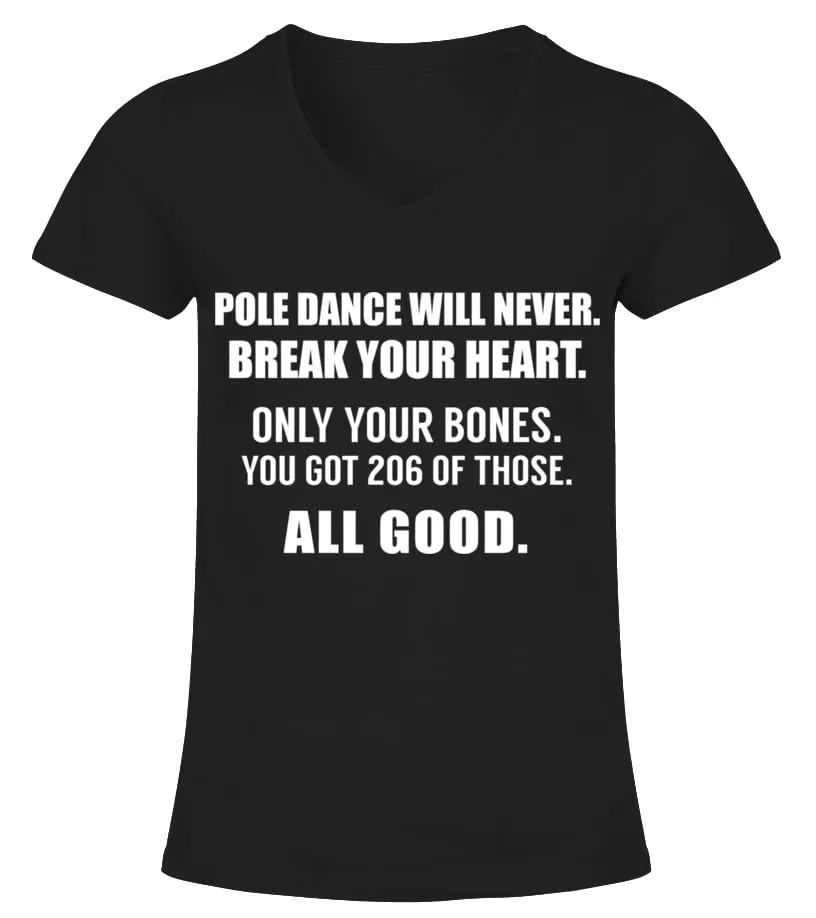 POLE DANCE WILL NEVER BREAK YOUR HEART Camiseta cuello pico Mujer
